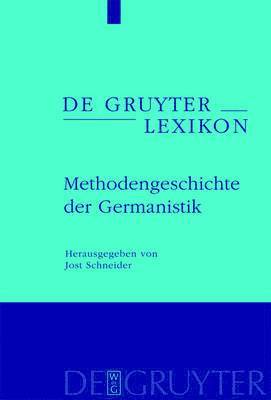 Jost Schneider - Methodengeschichte der Germanistik, Inbunden