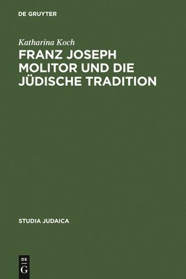 Franz Joseph Molitor und die jdische Tradition 1