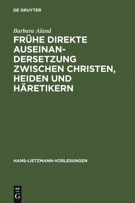 Frhe direkte Auseinandersetzung zwischen Christen, Heiden und Hretikern 1