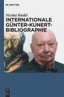 Nicolai Riedel - Internationale Günter-Kunert-Bibliographie 1947-2011, Inbunden