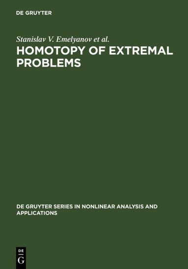 Stanislav V. Emelyanov, Sergey K. Korovin, Nikolai A. Bobylev, Alexander V. Bulatov - Homotopy of Extremal Problems, Inbunden