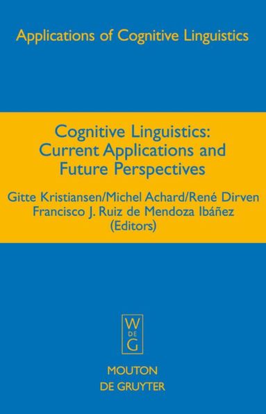 Gitte Kristiansen, Michel Achard, René Dirven, Francisco J. Ruiz de Mendoza Ibáñez - Cognitive Linguistics, Inbunden