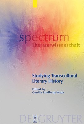Gunilla Lindberg-Wada - Studying Transcultural Literary History, Inbunden