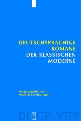 Matthias Luserke-Jaqui - Deutschsprachige Romane der klassischen Moderne, Inbunden