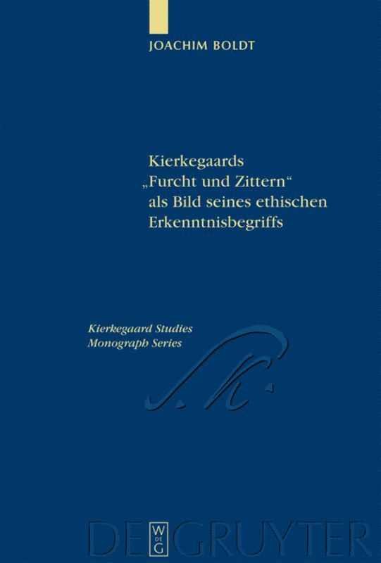 Joachim Boldt - Kierkegaards "Furcht und Zittern" als Bild seines ethischen Erkenntnisbegriffs, Inbunden