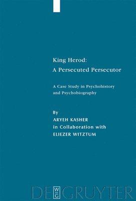 King Herod: A Persecuted Persecutor 1