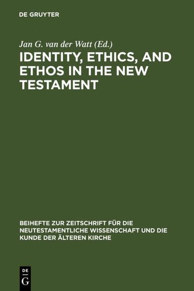 Jan G. van der Watt - Identity, Ethics, and Ethos in the New Testament, Inbunden