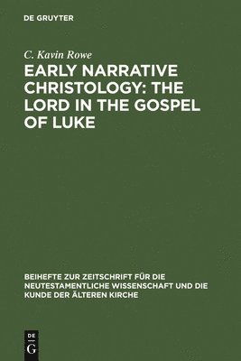 Early Narrative Christology: The Lord in the Gospel of Luke 1