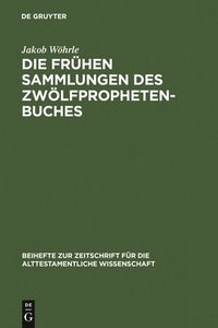 bokomslag Die frhen Sammlungen des Zwlfprophetenbuches