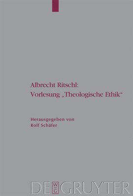 Albrecht Ritschl: Vorlesung &quot;Theologische Ethik&quot; 1