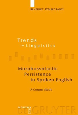 Morphosyntactic Persistence in Spoken English 1