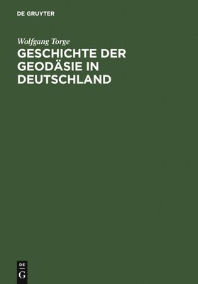 bokomslag Geschichte der Geodsie in Deutschland