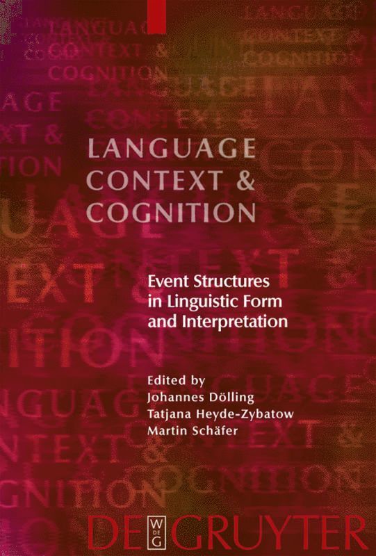 Johannes Dölling, Tatjana Heyde-Zybatow, Martin Schäfer - Event Structures in Linguistic Form and Interpretation, Inbunden