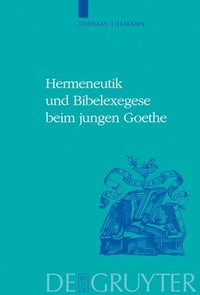 bokomslag Hermeneutik und Bibelexegese beim jungen Goethe