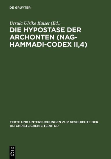 Ursula Ulrike Kaiser - Die Hypostase der Archonten (Nag-Hammadi-Codex II,4), Inbunden