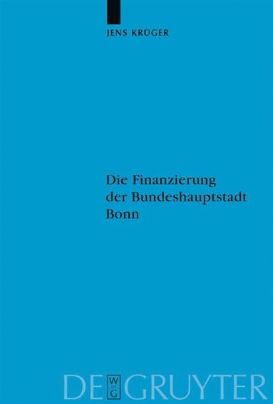 bokomslag Die Finanzierung der Bundeshauptstadt Bonn