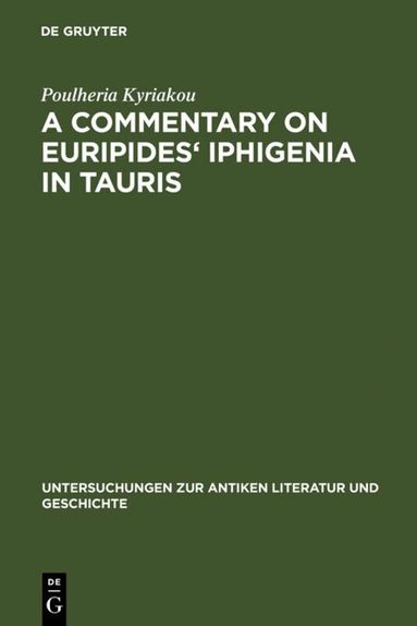 Poulheria Kyriakou - Commentary on Euripides' Iphigenia in Tauris, Inbunden