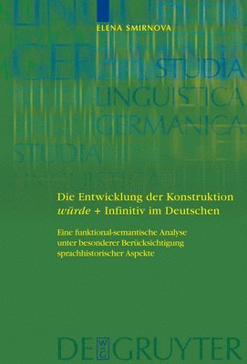 Elena Smirnova - Die Entwicklung der Konstruktion würde + Infinitiv im Deutschen, Inbunden