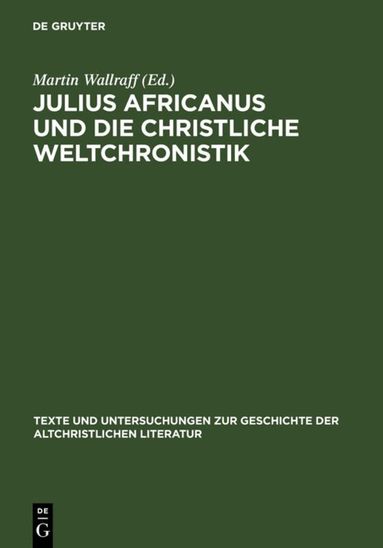 Martin Wallraff, Martin Wallraff - Julius Africanus und die christliche Weltchronistik, Inbunden