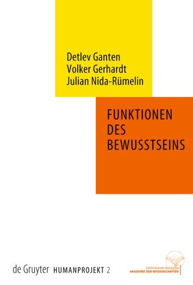 Detlev Ganten, Volker Gerhardt, Julian Nida-Rümelin - Funktionen des Bewusstseins, Inbunden