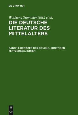 Kurt Ruh, Gundolf Keil, Werner Schröder, Burghart Wachinger, Franz Josef Worstbrock, Christine Stöllinger-Löser - Register der Drucke, Sonstigen Textzeugen, Initien, Inbunden