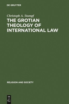 bokomslag The Grotian Theology of International Law