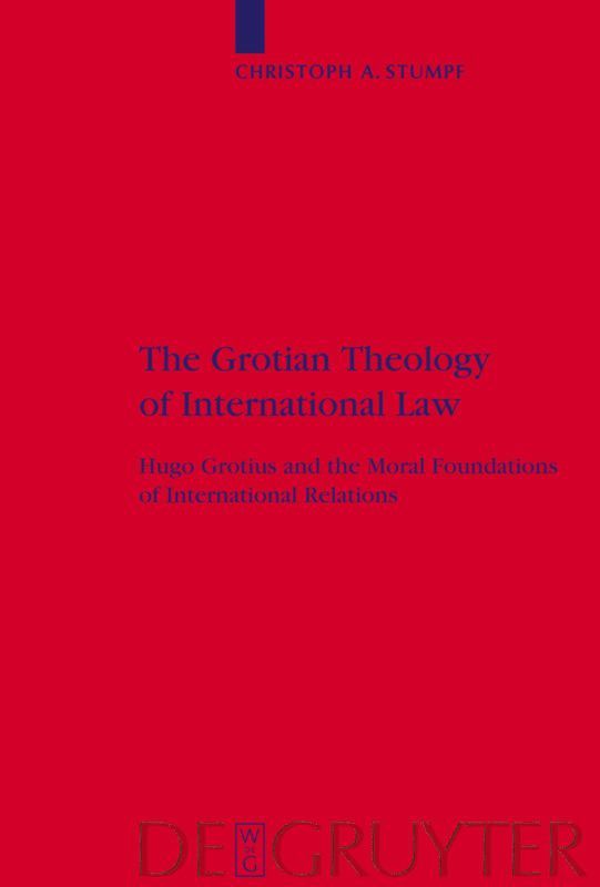Christoph A. Stumpf - Grotian Theology of International Law, Inbunden