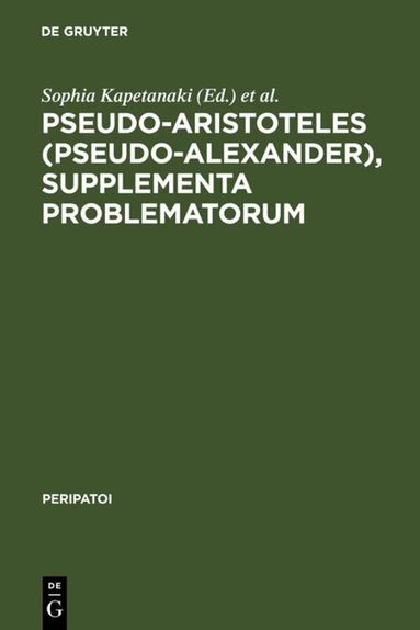 Sophia Kapetanaki, Robert W. Sharples - Pseudo-Aristoteles (Pseudo-Alexander), Supplementa Problematorum, Inbunden