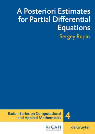 Sergey I. Repin - Posteriori Estimates for Partial Differential Equations, Inbunden