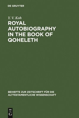 Royal Autobiography in the Book of Qoheleth 1