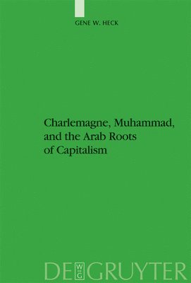 Charlemagne, Muhammad, and the Arab Roots of Capitalism 1