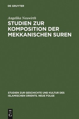 Studien Zur Komposition Der Mekkanischen Suren 1