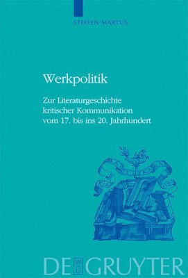 Steffen Martus - Werkpolitik, Inbunden