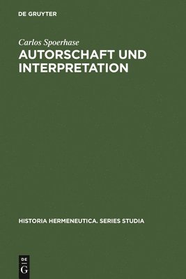 Carlos Spoerhase - Autorschaft und Interpretation, Inbunden