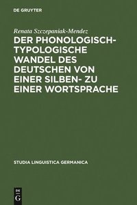 bokomslag Der Phonologisch-Typologische Wandel Des Deutschen Von Einer Silben- Zu Einer Wortsprache