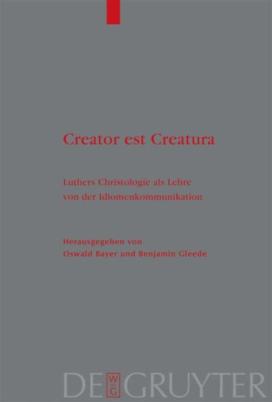 Oswald Bayer, Benjamin Gleede - Creator est Creatura, Inbunden