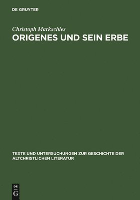 Christoph Markschies - Origenes und sein Erbe, Inbunden