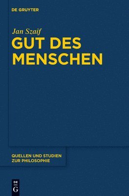 Jan Szaif - Gut des Menschen, Inbunden