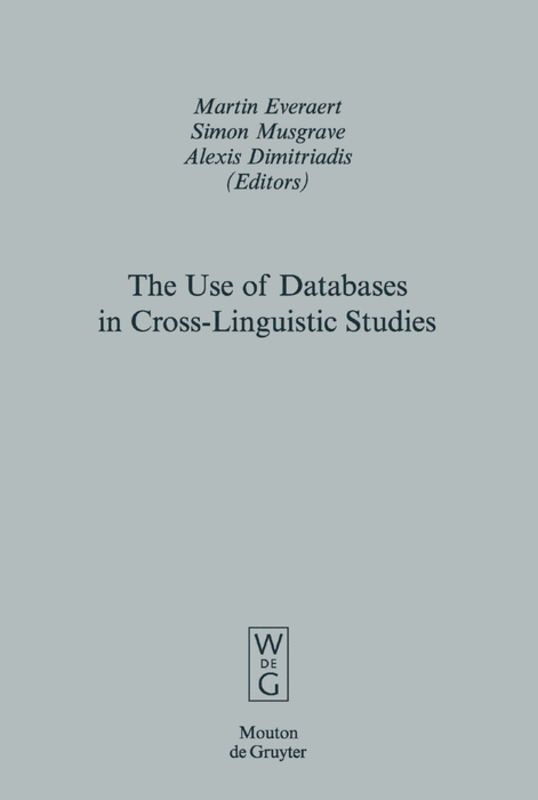 Martin Everaert, Simon Musgrave, Alexis Dimitriadis - Use of Databases in Cross-Linguistic Studies, Inbunden