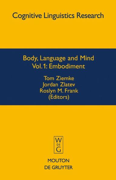 Embodiment – Tom Ziemke • Jordan Zlatev • Roslyn M Frank ...