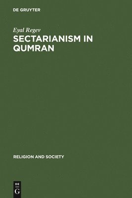 Eyal Regev - Sectarianism in Qumran, Inbunden