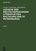 Carola L Gottzmann, Petra Hörner - Lexikon Der Deutschsprachigen Literatur Des Baltikums Und St. Petersburgs, Inbunden