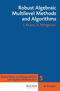 bokomslag Robust Algebraic Multilevel Methods and Algorithms