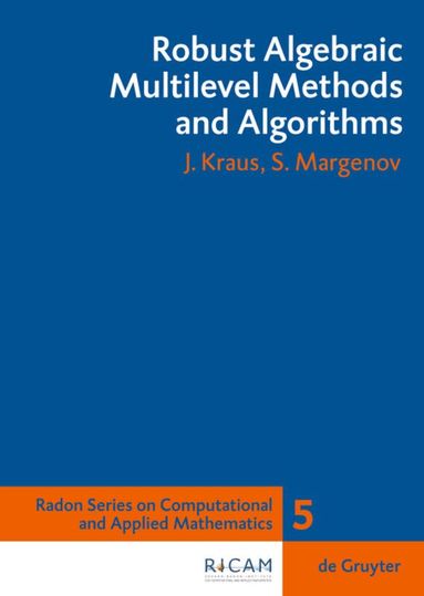 Johannes Kraus, Svetozar Margenov - Robust Algebraic Multilevel Methods and Algorithms, Inbunden