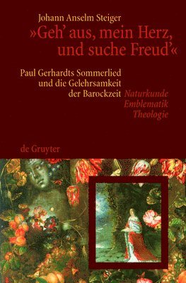 Johann Anselm Steiger - "Geh' aus, mein Herz, und suche Freud'", Inbunden