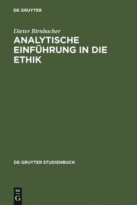 Dieter Birnbacher - Analytische Einführung in Die Ethik, Inbunden
