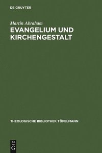bokomslag Evangelium und Kirchengestalt