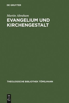 bokomslag Evangelium und Kirchengestalt