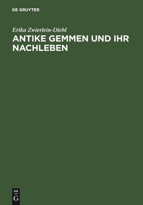 Erika Zwierlein-Diehl - Antike Gemmen Und Ihr Nachleben, Inbunden