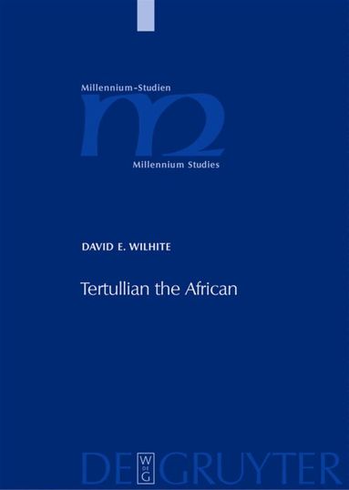 David E. Wilhite - Tertullian the African, Inbunden